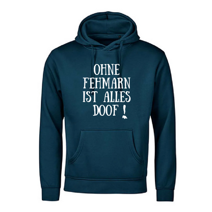 Hoodie | Ohne Fehmarn ist alles doof! | unisex